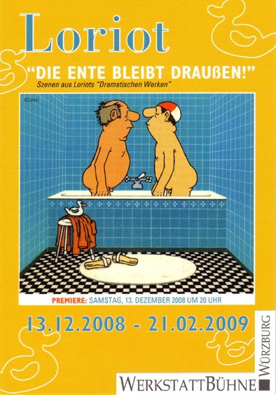 Loriot-Revue (ab 12/2008):
„Die Ente bleibt draussen!“